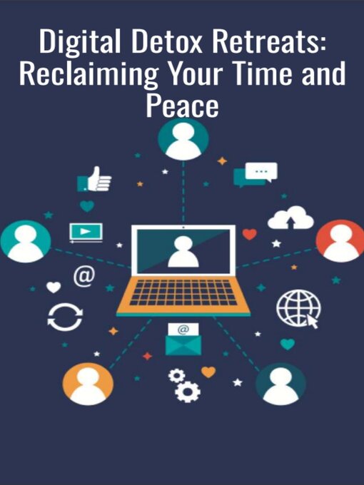 Title details for Digital Detox Retreats Reclaiming Your Time and Peace by Anand Roopnarine - Available